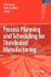Process Planning and Scheduling for Distributed Manufacturing (Springer Series in Advanced Manufacturing)