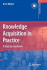 Knowledge Acquisition in Practice: A Step-By-Step Guide