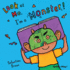 Look at Me: I'M a Monster!