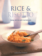 Rice & Risotto: Cooking With the World's Best-Loved Grain