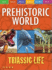 Pterosaurs and Other Triassic Dinosaurs (Prehistoric World)