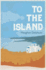 To the Island
