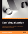Xen Virtualization: a Fast and Practical Guide to Supporting Multiple Operating Systems With the Xen Hypervisor