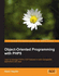 Object-Oriented Programming With Php5: Learn to Leverage Php5'S Oop Features to Write Manageable Applications With Ease