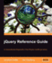 Jquery Reference Guide: a Comprehensive Exploration of the Popular Javascript Library