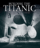 Building the Titanic-the Creation of History's Most Famous Ocean Liner