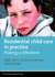 Residential Child Care in Practice: Making a Difference (Social Work in Practice)