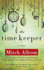The Time Keeper By Albom, Mitch ( Author ) Sep-04-2012 Hardback