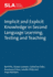 Second Language Acquisition: Implicit and Explicit Knowledge in Second Language Learning, Testing and Teaching