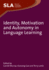 Identity, Motivation and Autonomy in Language Learning (Second Language Acquisition)