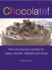 Chocolate! : Rich and Luscious Recipes for Cakes, Biscuits, Desserts and Treats
