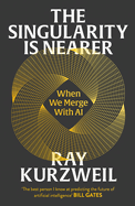 The Singularity is Nearer: When We Merge With Ai