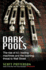 Dark Pools: the Rise of a.I. Trading Machines and the Looming Threat to Wall Street [Paperback] [Jan 01, 2012] Scott Patterson