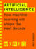 Artificial Intelligence (Wired Guides): How Machine Learning Will Shape the Next Decade