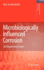 Microbiologically Influenced Corrosion: an Engineering Insight (Engineering Materials and Processes)