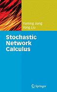 Stochastic Network Calculus