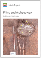 Piling and Archaeology: Guidelines and Best Practice (Historic England Guidance)