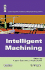 Intelligent Machining: Modeling and Optimization of the Machining Processes and Systems