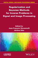 Regularization and Bayesian Methods for Inverse Problems in Signal and Image Processing