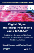 Digital Signal and Image Processing Using Matlab, Volume 3