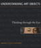 Understanding Art Objects: Thinking Through the Eye