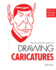 The Practical Guide to Drawing Caricatures (Artist's Workbooks)