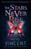 The Stars Never Rise: Rachel Vincent
