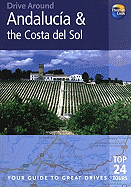Drive Around Andalucia & the Costa Del Sol: Your Guide to Great Drives (Thomas Cook Drive Around Guides)