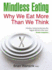 Mindless Eating: Why We Eat More Than We Think By Wansink, Brian (2011) Paperback