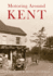 Motoring Around Kent: the First Fifty Years
