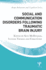 Social and Communication Disorders Following Traumatic Brain Injury
