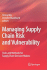 Managing Supply Chain Risk and Vulnerability