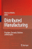 Distributed Manufacturing: Paradigm, Concepts, Solutions and Examples