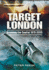 Target London: Bombing the Capital, 1915-2005