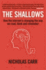 The Shallows: How the Internet is Changing the Way We Think, Read and Remember
