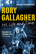Rory Gallagher: His Life and Times