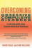 Overcoming Obsessive-Compulsive Disorder: a Self-Help Guide Using Cognitive Behavioral Techniques