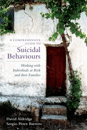 A Comprehensive Guide to Suicidal Behaviours: Working With Individuals at Risk and Their Families
