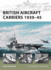 British Aircraft Carriers 1939-45 (New Vanguard, 168)