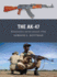 The Ak-47: Kalashnikov-Series Assault Rifles
