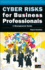 Cyber Risks for Business Professionals: a Management Guide