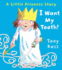 I Want My Tooth! (Little Princess)