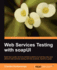 Web Services Testing With Soapui