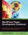 Wordpress Plugin Development Cookbook