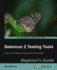 Selenium 2 Testing Tools: Beginner? S Guide
