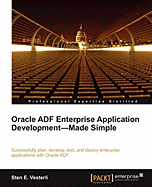 Oracle Adf Enterprise Application Development Made Simple: Second Edition