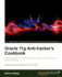 Oracle 11g Anti-hacker's Cookbook