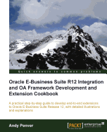 Oracle E-Business Suite R12 Integration and Oa Framework Development and Extension Cookbook