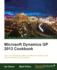 Microsoft Dynamics Gp 2013 Cookbook