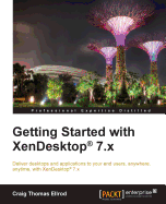 Getting Started With Xendesktop 7. X